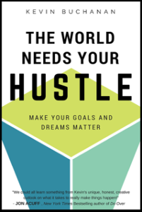 The World Needs Your Hustle