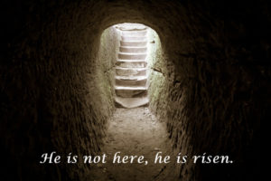 He is not here. He is risen!